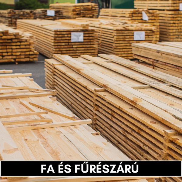 Fa és fűrészárú építőanyagok